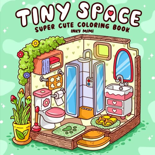Tiny Space: Super Cute Coloring Book for Adults and Teens Easy and Simple Designs Featuring Comfy and Cozy Interiors for Relaxation