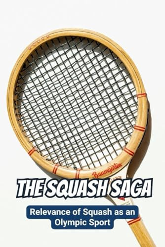 The Squash Saga: Relevance of Squash as an Olympic Sport