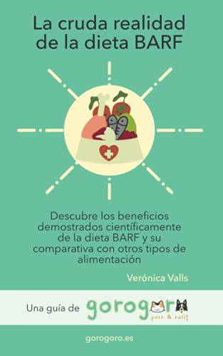 La cruda realidad de la dieta BARF: Descubre los beneficios demostrados científicamente de la dieta BARF y su comparativa con otros tipos de ... apropiada y saludable para gatos y perros)