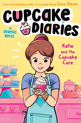 Katie and the Cupcake Cure The Graphic Novel (Cupcake Diaries: The Graphic Novel)