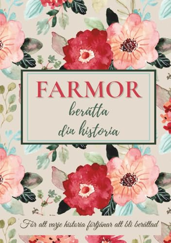 Farmor, berätta din historia: En större fyllbok för att bevara dina mest värdefulla minnen, dela dina livsvärderingar och stärka banden mellan generationerna