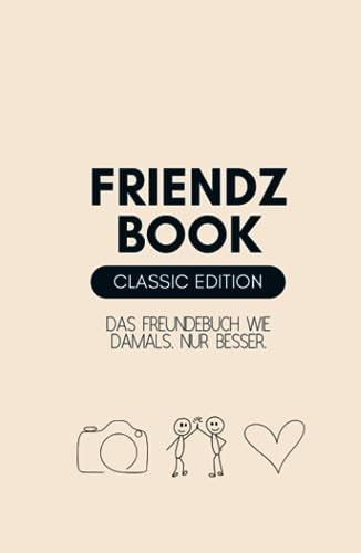FRIENDZBOOK - Classic Edition: Freundebuch zum Ausfüllen - Freundealbum für Deine Freundschaften - Erinnerungsalbum - Geschenkidee für Jungs & Mädchen ... - Die Freundebücher wie damals, nur besser.)