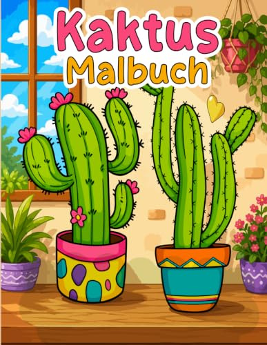 Kaktus-Malbuch: Über 40 schöne Kaktusmotive zum Ausmalen für Kinder ab 3 Jahren