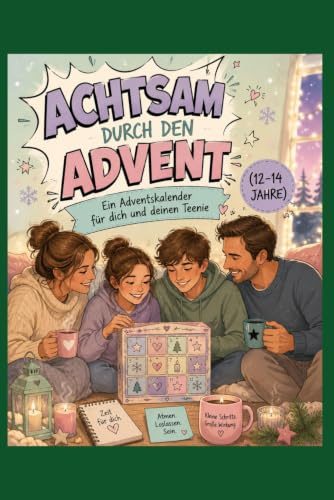 Achtsam durch den Advent - Ein Adventskalender für dich und deinen Teenie (12-14 Jahre)