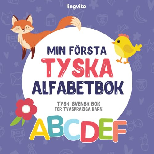 Min första tyska alfabetbok. Tysk-svensk bok för tvåspråkiga barn: Utforska det tyska alfabetet: Din portal till tyska språket och kulturen