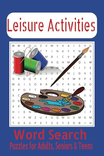 Leisure Activities Word Search: Word Search with Easy-to-Read Print about Hobbies, Leisure Activities, Crafts and More | 6x9 inches, 110 pages | 50+ puzzles