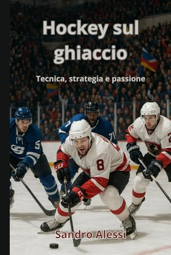Hockey sul ghiaccio: Tecnica, strategia e passione