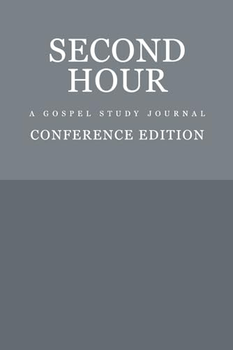 Second Hour: A Gospel Study Journal - Conference Edition