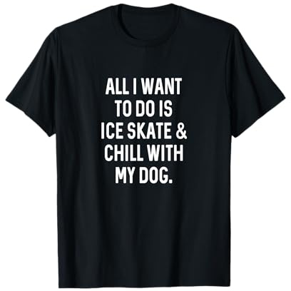 Figure Skating Gifts Girls Women Chill with Dog Ice Skater T-Shirt