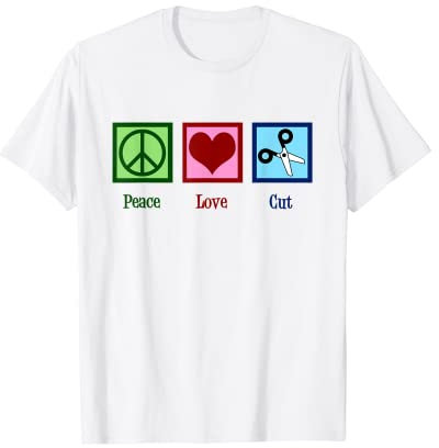 Peace Love Cut Coiffeur mignon T-Shirt