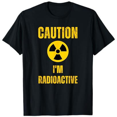 Caution I'm Radioactive Cancer Awareness Radiation Therapy T-Shirt