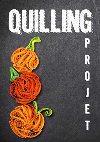 Quilling Projet: Journal de bord de suivi de projet de Quilling | Suivi de 60 projets.