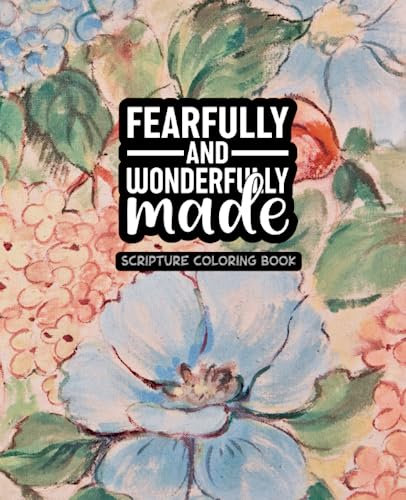 Fearfully and Wonderfully Made - Adult Coloring Book - Pastel Flower Wallpaper: A Bible Scripture Coloring Book for Women - 49 Unique Designs