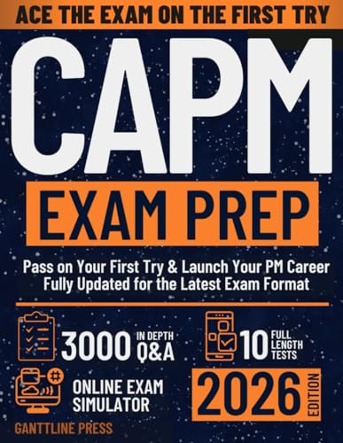 CAPM Exam Prep: Pass on Your First Try & Launch Your PM Career | Fully Updated for the Latest Exam Format