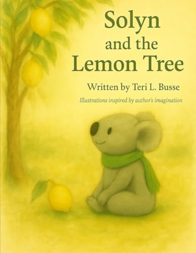 Solyn and the lemon tree (Lessons from the Lemon Grove)