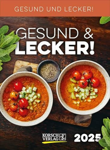 Gesund & Lecker! - Abreißkalender 2025 - Korsch-Verlag - Tages-Abreisskalender mit Rezepten - Aufstellbar - 12 cm x 16 cm