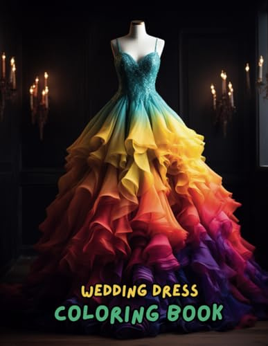 Elegant Wedding Dress Coloring Book for Adults: A Journey Through Bridal Fashion