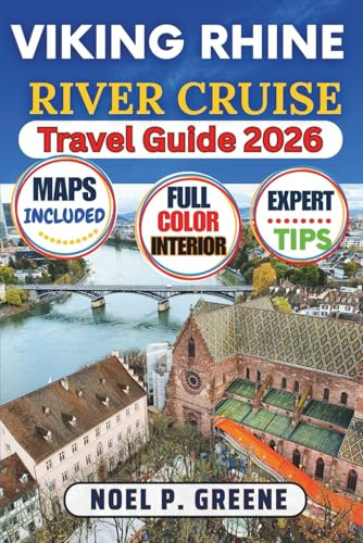 Viking Rhine River Cruise Travel Guide: Expert Detailed Guide With Everything You need To Know For Best Cruising Experience, Including Itineraries, Riverside Cities, Castles , Maps and Insider Tips.