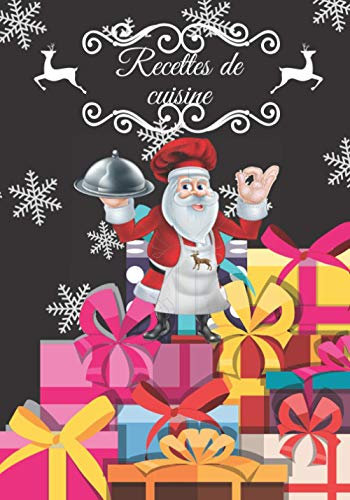 Recettes de cuisine: Carnet de cuisine spécialité de Noël | livre de cuisine à compléter | 100 pages vierges | Noter vos recettes et créations de ... Cadeau pour Boulanger, Pâtissier, Cuisinier.