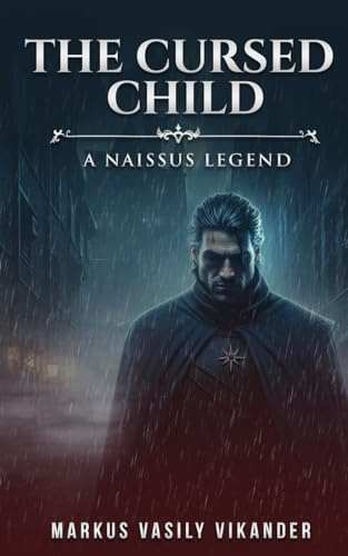 The Cursed Child: A Naissus Legend: 1