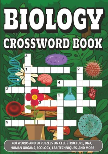 Biology Crossword Book: 450 Words and 50 Puzzles on Cell Structure, DNA, Human Organs, Ecology, Lab Techniques, and More