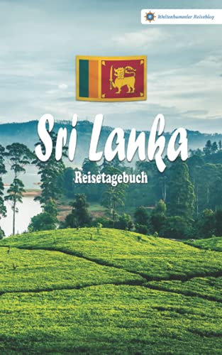 Sri Lanka Reisetagebuch: Buntes Reise-Notizbuch zum Selberschreiben | Mit Checklisten und Fragen zum Ausfüllen | Kompaktes A5 Format (Reisetagebücher vom Weltenbummler Reiseblog)