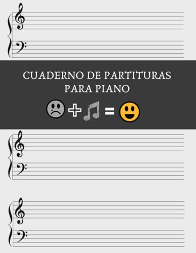 CUADERNO DE PARTITURAS PARA PIANO: CUADERNO DE MÚSICA CON PENTAGRAMAS | LIBRO PAUTADO PARA EL ESTUDIO Y COMPOSICIÓN MUSICAL PARA PIANO.