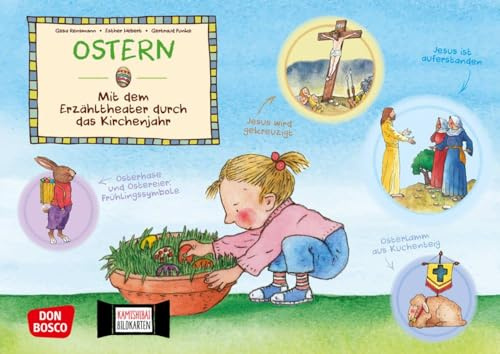 Ostern. Kamishibai Bildkartenset: Entdecken – Erzählen – Begreifen: Das Kirchenjahr. Vom Beginn der Fastenzeit bis zum Ostersonntag. Lebendiges ... (Mit dem Erzähltheater durch das Kirchenjahr)
