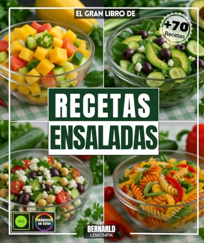 El gran libro de Recetas ensaladas: los mejores refrescos de verano: combinaciones dulces, ensaladas de todo el mundo y delicias ricas en calorías.