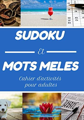 SUDOKU ET MOTS MELES: Cahiers d'activités pour adultes | 7x10 pouces | 200 grilles sudoku et 8 grilles de mots mêlés | solutions en fin de carnet