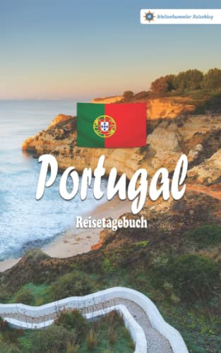 Portugal Reisetagebuch: Buntes Reise-Notizbuch zum Selberschreiben | Mit Checklisten und Fragen zum Ausfüllen | Kompaktes A5 Format (Reisetagebücher vom Weltenbummler Reiseblog)