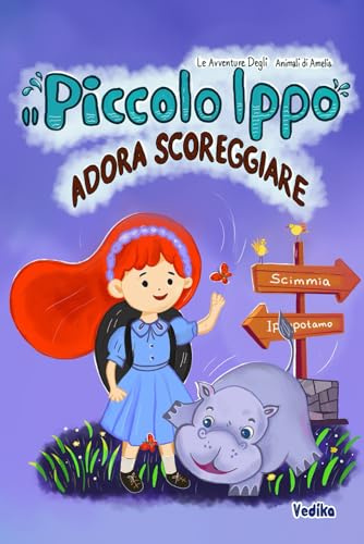 Il Piccolo Ippo Adora Scoreggiare: Libro di fiabe sugli animali per bambini pieno di avventura, creatività e divertimento. Fiaba per bambini dai 3 ai 7 anni.