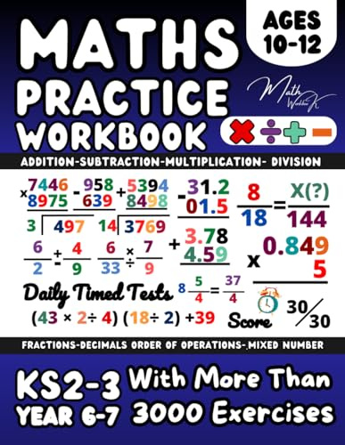 KS2- KS3 Maths Book for 10-12 Year Olds, Essential Arithmetic, Fractions and Decimals, Order of Operation (PEMDAS / BODMAS): Year 6, 7 Maths workbook ... Home Learning and Revison, Math Garde 5, 6
