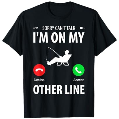 I'm On My Other Line Fishing Angler Fisherman Fish Hunter T-Shirt