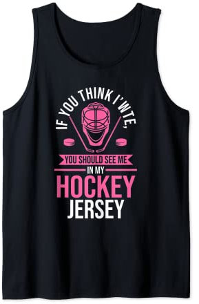 Wenn du denkst ich wäre Hockey-Trikot Hockeyspiel Tank Top