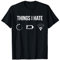 Lustiges Programmierer Computer Gamer Geschenk Things I Hate , Kurzarm, T-Shirt