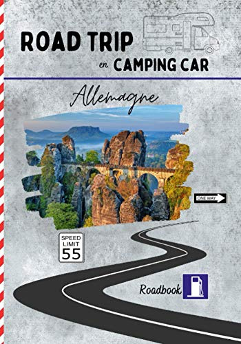 Road trip en camping car Allemagne: carnet de voyage pour roadtrippers, organisez et profitez de votre roadtrip en Allemagne