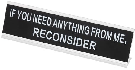 PATIKIL Funny Nameplate, 8x2 Novelty Desk Sign Plaque Aluminum Desk Name Plate with Base for Office, Silver White (If You Need Anything From Me，Reconsider)