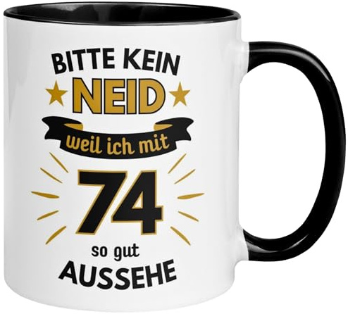 74 Geburtstag Mann Tasse | Bitte kein Neid weil ich mit 74 so gut aussehe | Geschenk für Männer zum 74ten | Geburtstagstasse mit Spruch 74. Geburtstag | 74ter Geburtstagsgeschenk