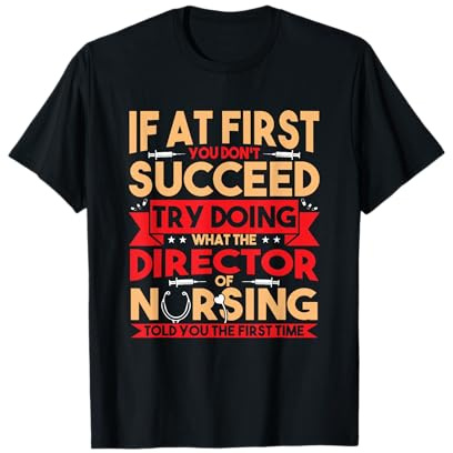 Nursing Director Nurse Supervisor Funny Director of Nursing T-Shirt