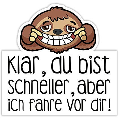 easydruck24de Faultier Auto-Aufkleber Klar bist du schneller Aber ich fahre vor dir I 10 cm I für PKW Wohnwagen Anhänger Sticker I lustig wetterfest I kfz281