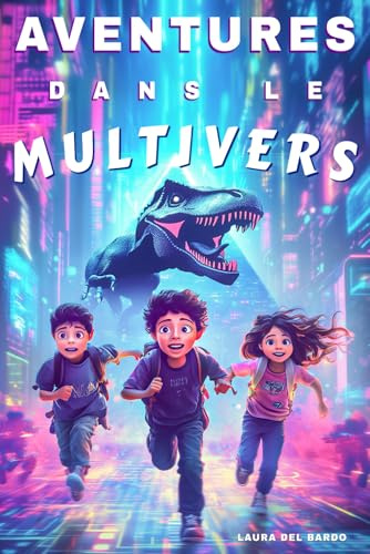 Aventures dans le multivers: Amitié, courage et mondes extraordinaires — un roman jeunesse pour les 8 à 12 ans
