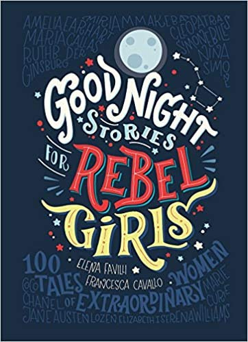 By Elena Favilli Good Night Stories for Rebel Girls Hardcover – Illustrated 15 April 2017