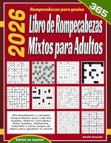 2026 Libro de Rompecabezas Mixtos para Adultos: 365 Rompecabezas Variados Difíciles para Cada Día: Sudoku, Kakuro, Calcudoku, Killer Sudoku, ... y Más Juegos Mentales para Agudizar tu Mente
