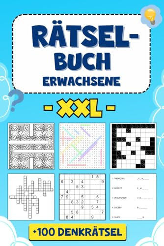 Rätselbuch Erwachsene XXL: Spannende Herausforderungen für kluge Köpfe – Über 100 Denksportaufgaben