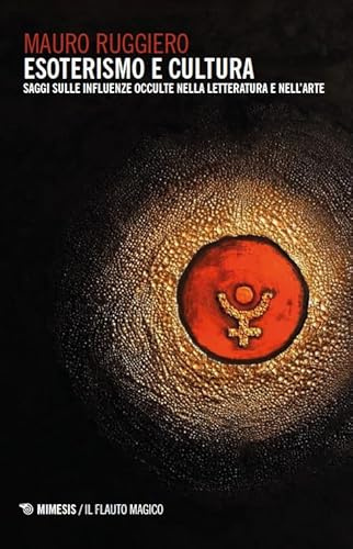 Esoterismo e cultura. Saggi sulle influenze occulte nella letteratura e nell’arte