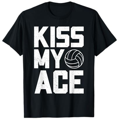 Divertente pallavolo baciare il mio asso amanti della pallavolo Maglietta
