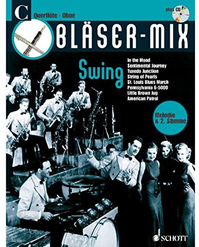 Bläser-Mix: Swing. C-Instrumente (Flöte oder Oboe). (Bläser-Mix: Die Serie für alle Blasinstrumente)
