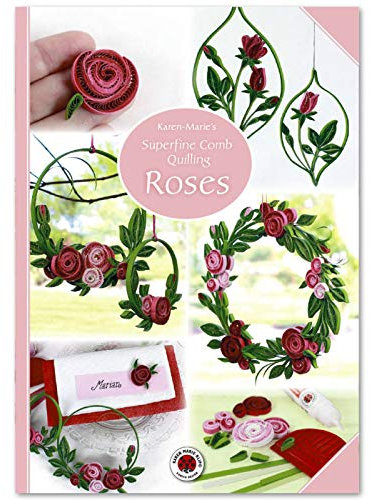 Karen Marie's Quilling Roses Instruction Booklet