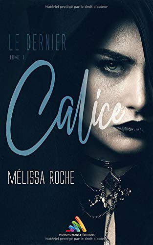 Le dernier calice - Tome 1: Roman lesbien